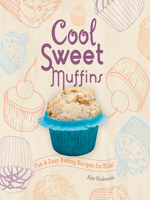 Title details for Cool Sweet Muffins by Alex Kuskowski - Available